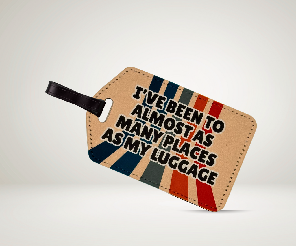 ALMOST AS MANY PLACES LUGGAGE TAG