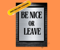 BE NICE OR LEAVE CARDSIGN GREETINGS NON SWEARY VERSION
