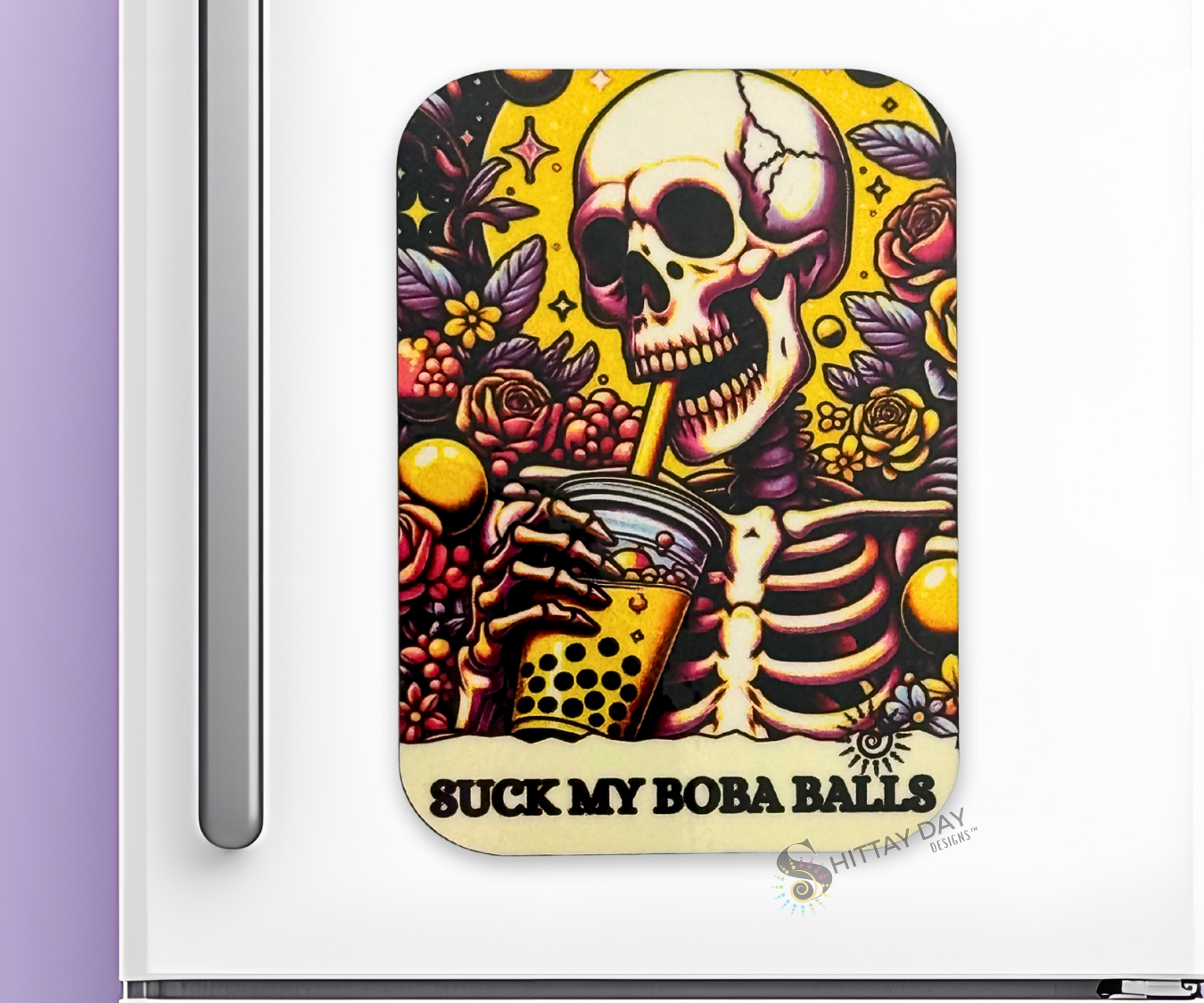 THE SUCK MY BOBA BALLS BONE-AFIDE PERSONALITY MAGNET