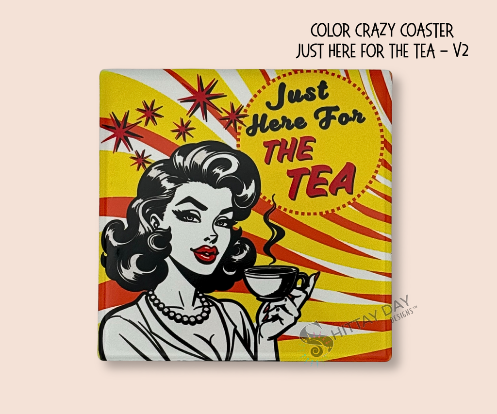 Square ceramic coaster with a retro inspired design of a woman holding a tea cup and the text 'Just Here For The Tea' on a yellow and red wavey stripe background with some oange starbursts.