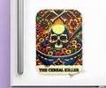 THE CEREAL K*LLER BONE-AFIDE PERSONALITY MAGNET version 2
