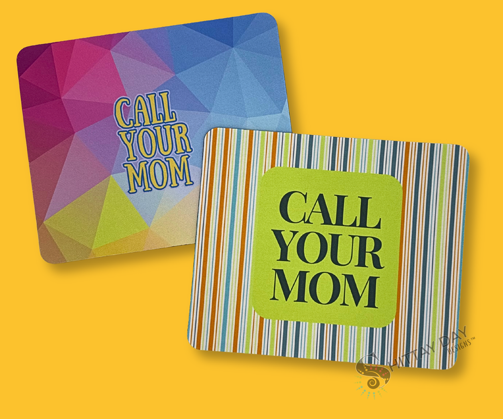 CALL YOUR MOM - FUNNY KALEIDOSCOPE MOUSE PAD