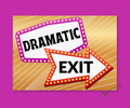 Aluminum keepsake greeting card that doubles as a hilarious decorative exit sign with 'Dramatic Exit' text on a purple , red, and gold marquee background