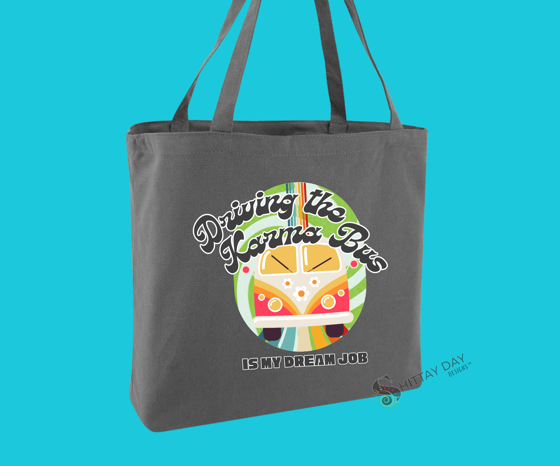 MY DREAM JOB IS DRIVING THE KARMA BUS - 100% COTTON CANVAS LARGE TOTE -GRAY