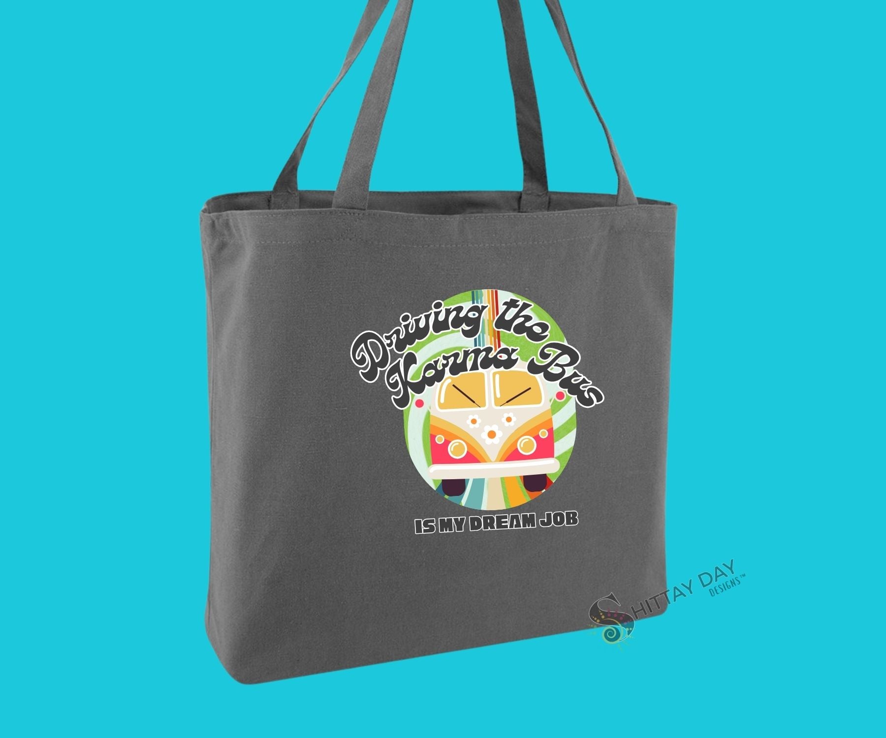 MY DREAM JOB IS DRIVING THE KARMA BUS - 100% COTTON CANVAS LARGE TOTE