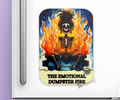 THE EMOTIONAL DUMPSTER FIRE BONE-AFIDE PERSONALITY MAGNET Version 1