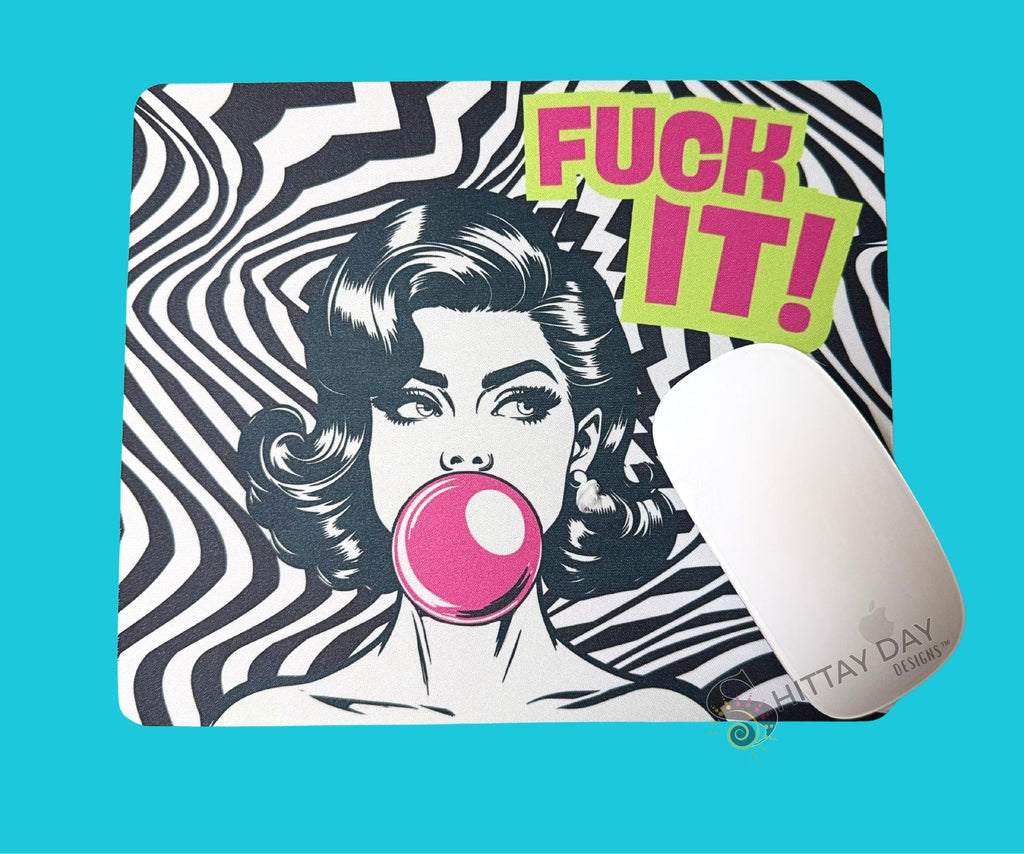 F*CK IT funny sweary mouse pad with a bold, colorful balck and white geometric background, a retro image of a lady blowing a pink bubble and the bold words Fuck It! in pink font with lime green outline design for desks and home workspaces. NSFW
