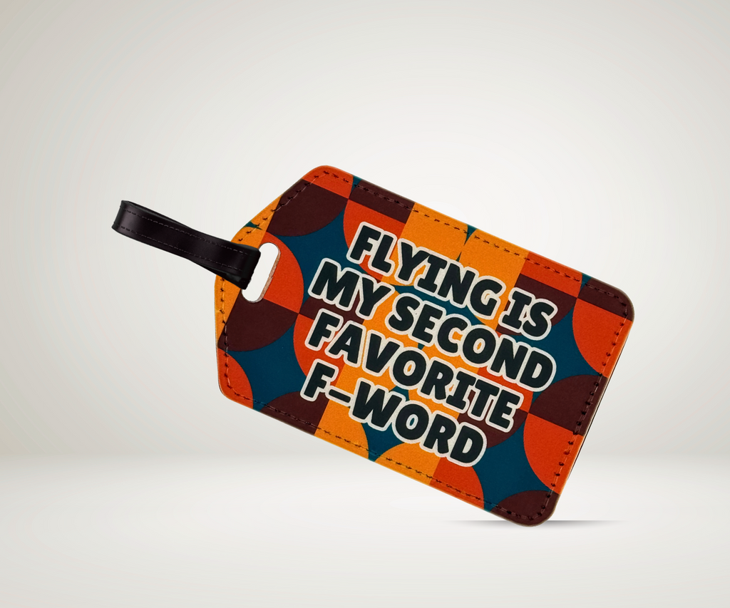 FLYING IS MY SECOND FAVE F-WORD LUGGAGE TAG