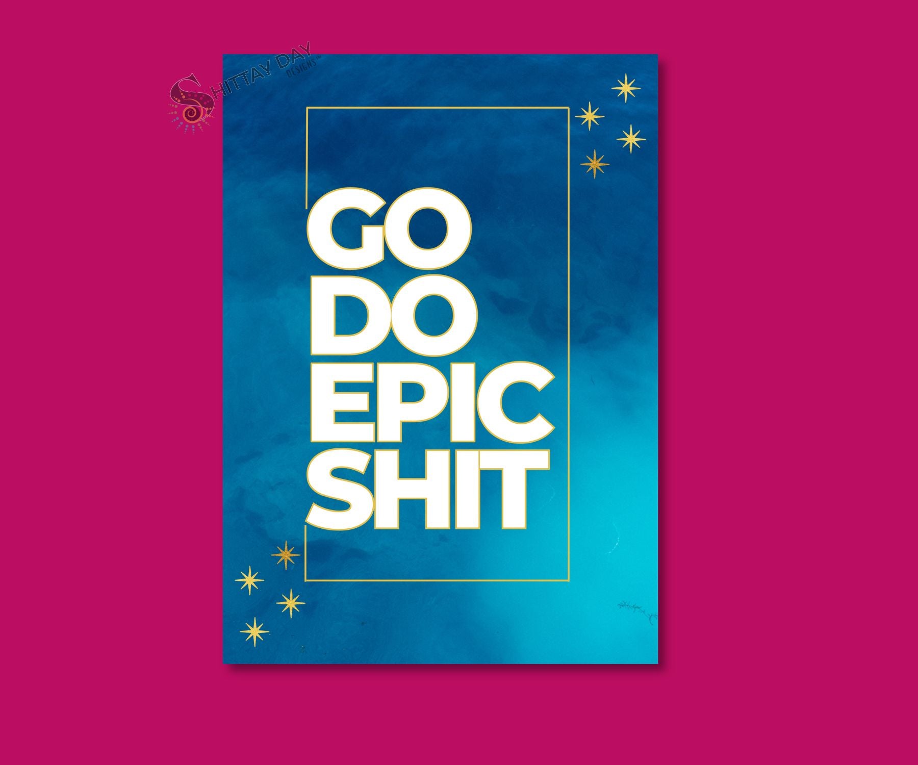 Go Do Epic Shit | Cardcor™ Greetings — aluminum keepsake motivational card with bold text on a blue gradient background, merchandised on an hot pink background. Card+Decor by Shittay Day Designs.
