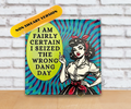 Vibrant multicolored square ceramic coaster with an illustrated woman and witty text 'I Am Fairly Certain I Seized The Wrong DangDay'.
