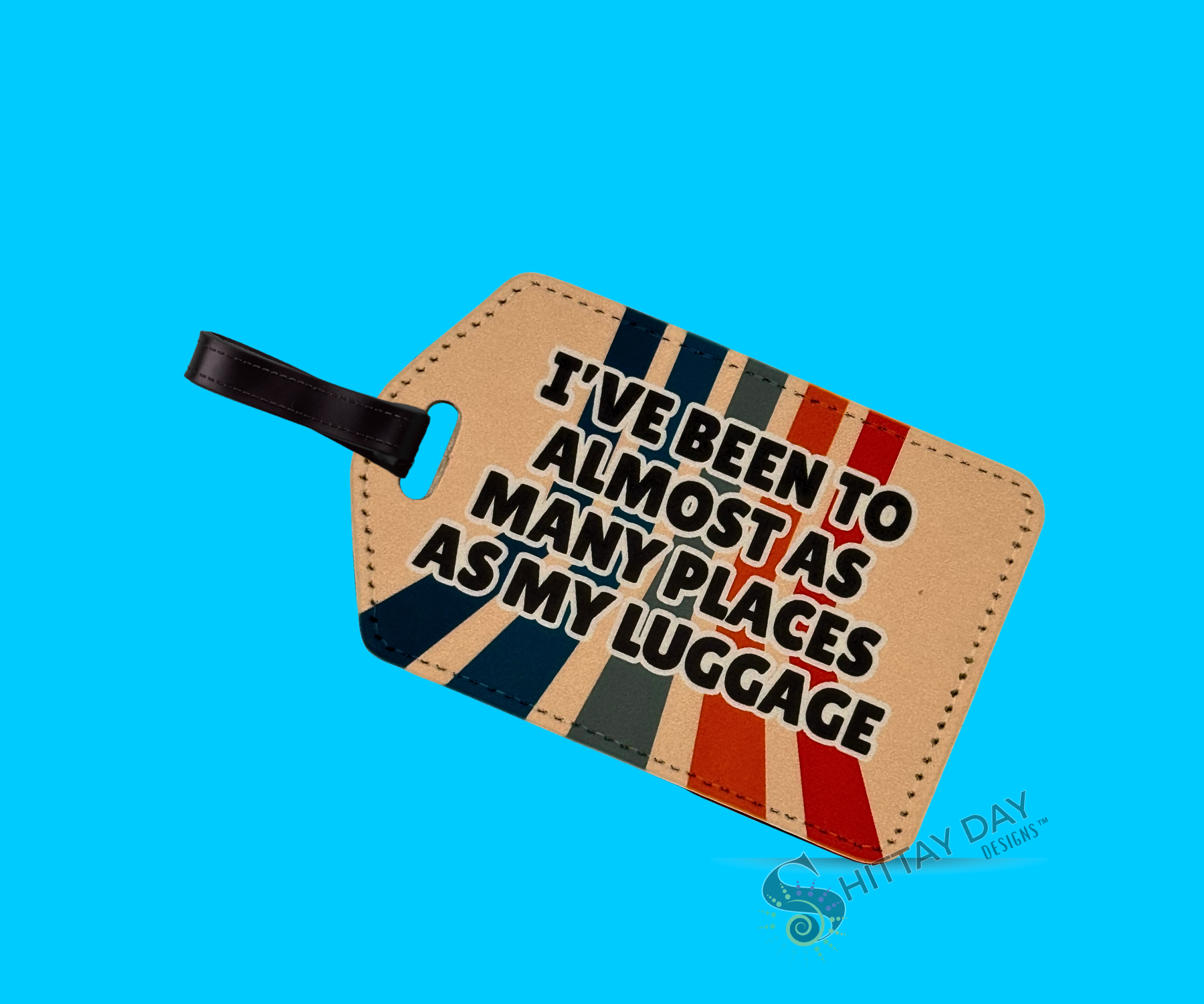 ALMOST AS MANY PLACES LUGGAGE TAG