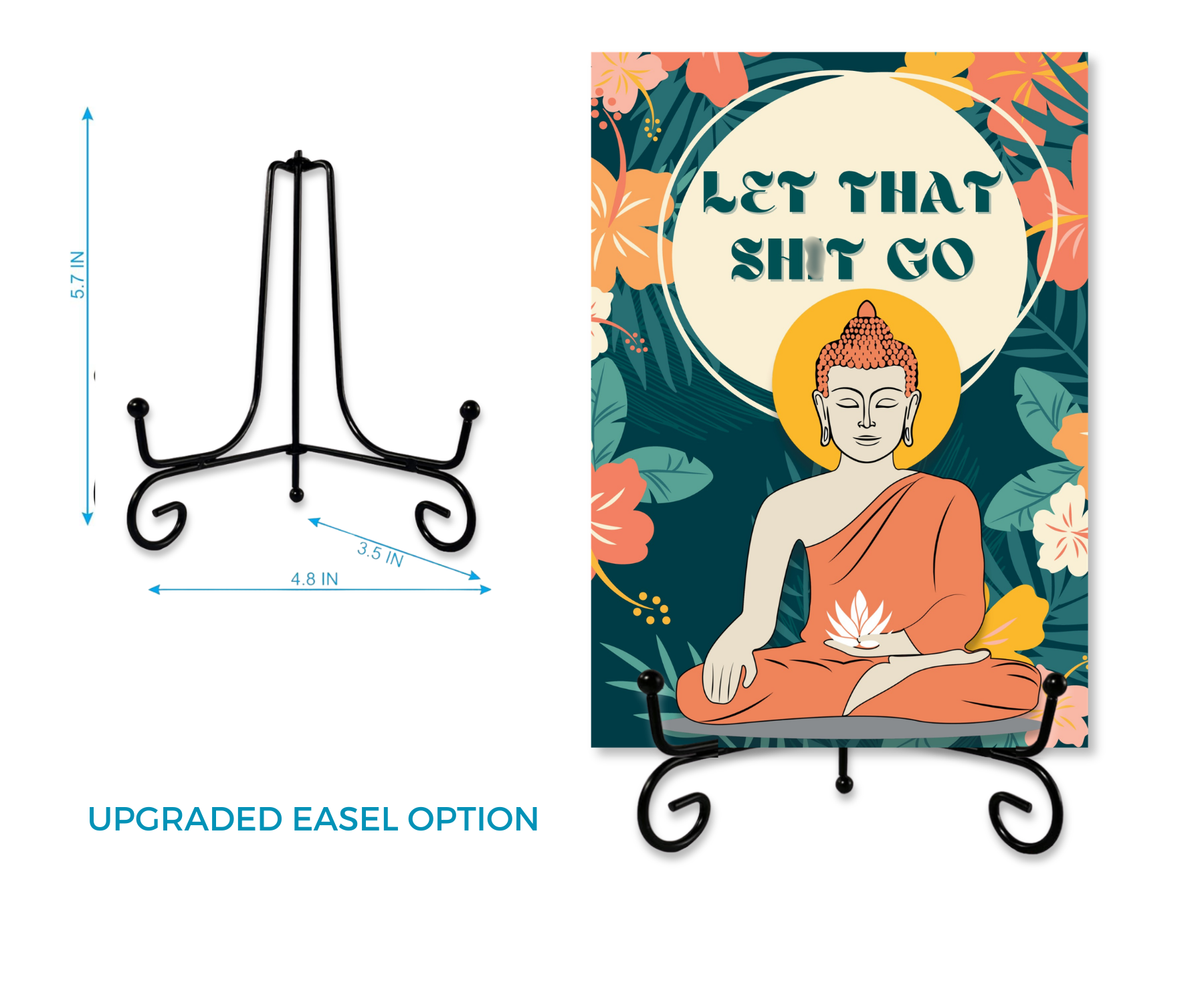 Metal cardsign with "Let that shit go"  text in a circle. The card features a multi color floral background with a buddha-dharma holding a white lotus flower image on a stand, showcasing the upgraded easel option.