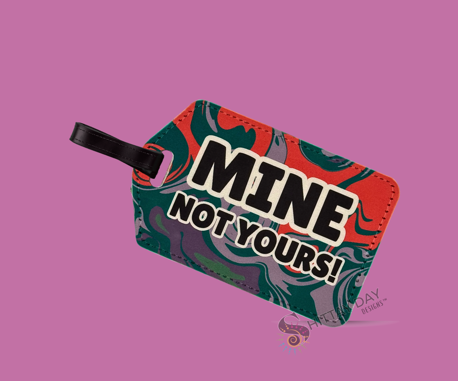 MINE, NOT YOURS! LUGGAGE TAG Version 2
