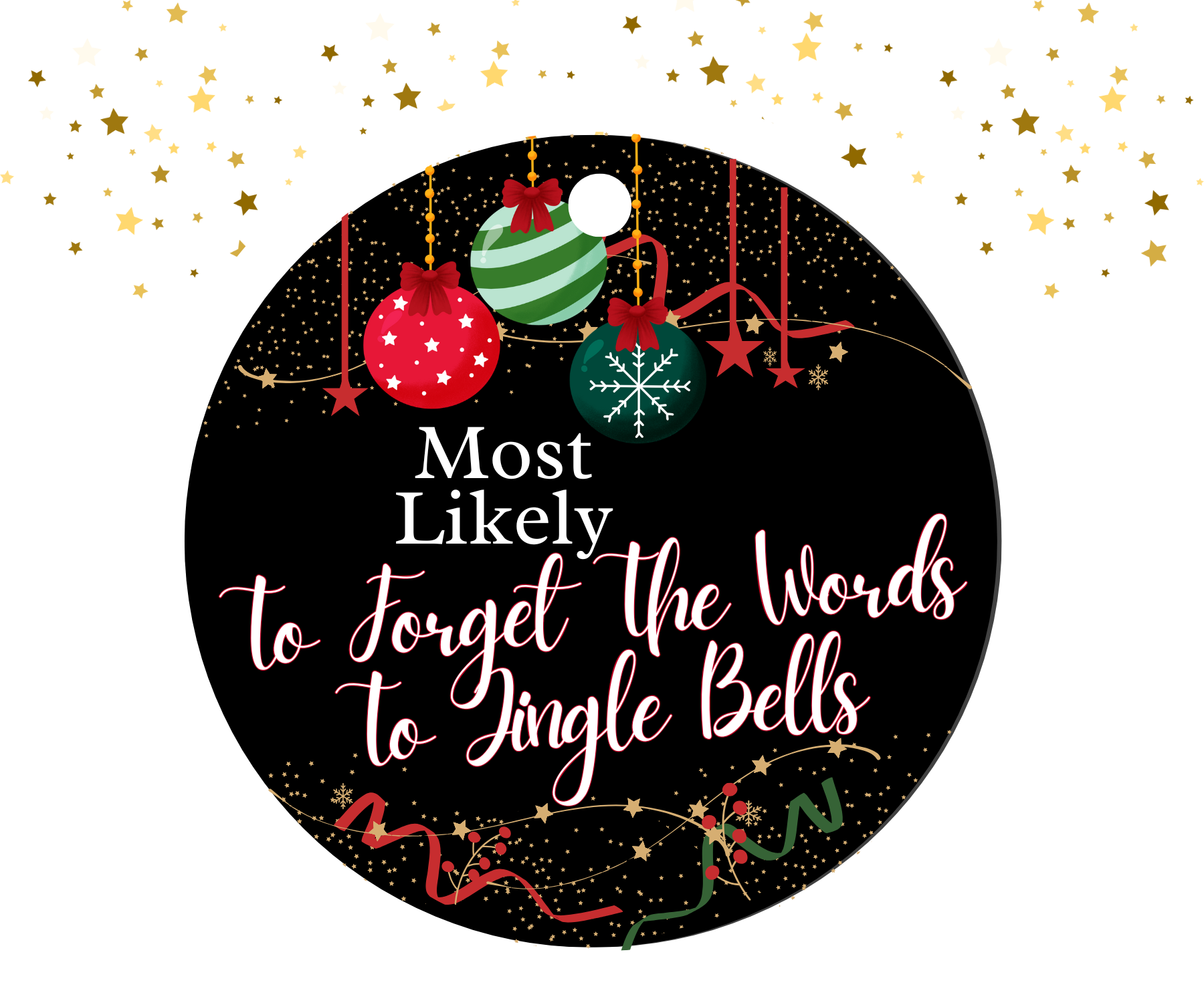 Round black ornament with red, green, and gold Christmas decorations featuring the humorous text 'Most Likely to Forget the Words to Jingle Bells'.