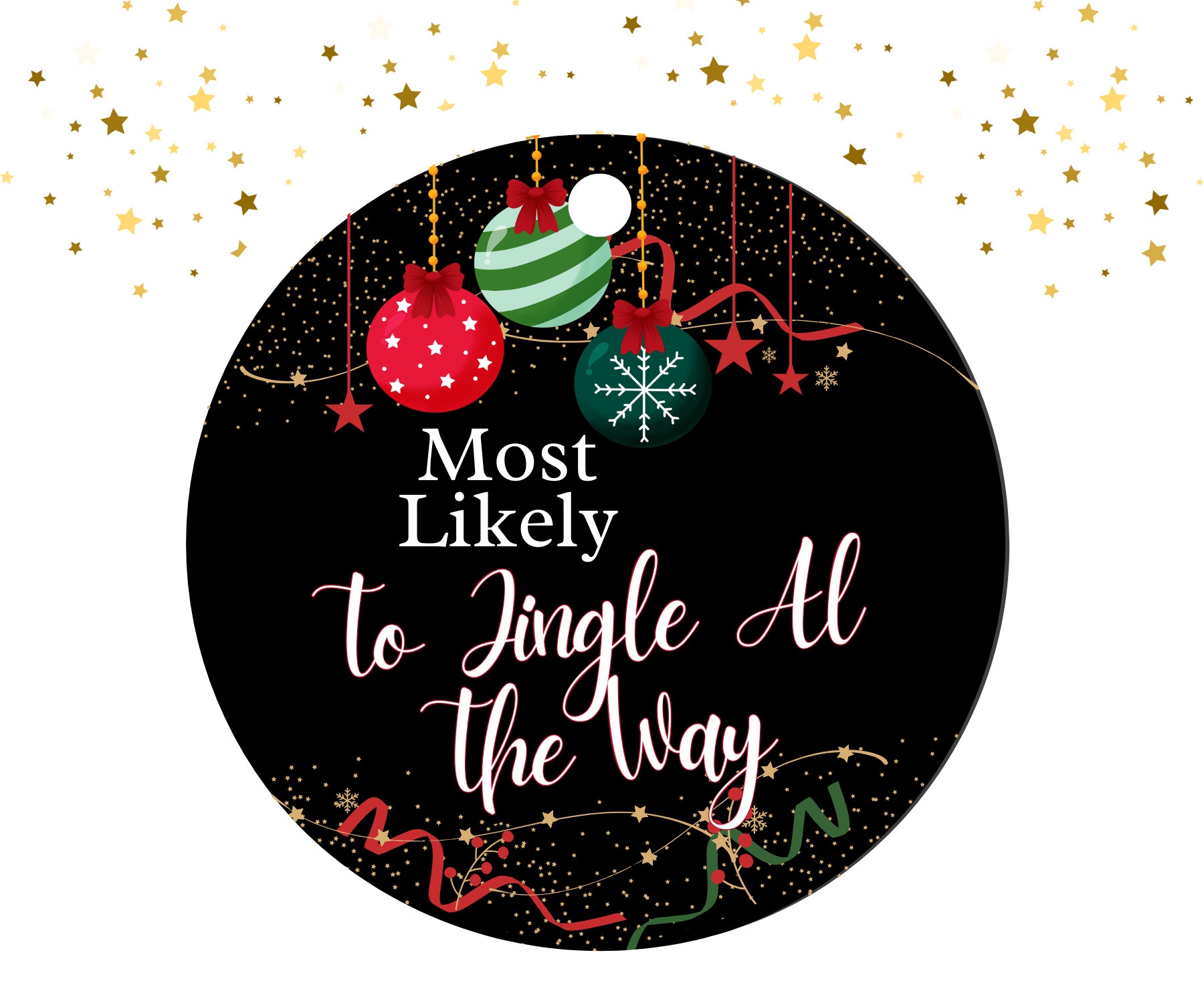 Round black ornament with red, green, and gold Christmas decorations featuring the humorous text 'Most Likely To Jingle All the Way'.