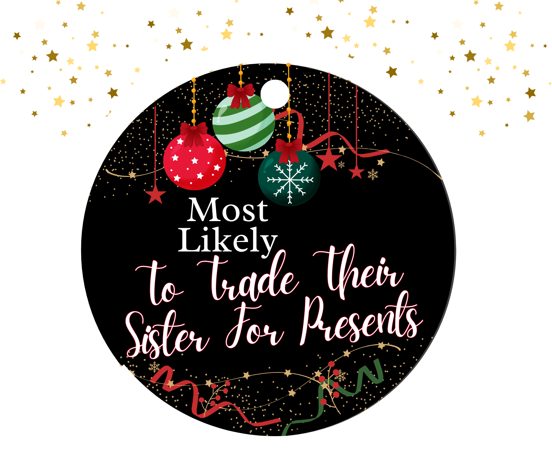 Round black ornament with red, green, and gold Christmas decorations featuring the humorous text 'Most Likely To Trade Their Brother For Presents'.