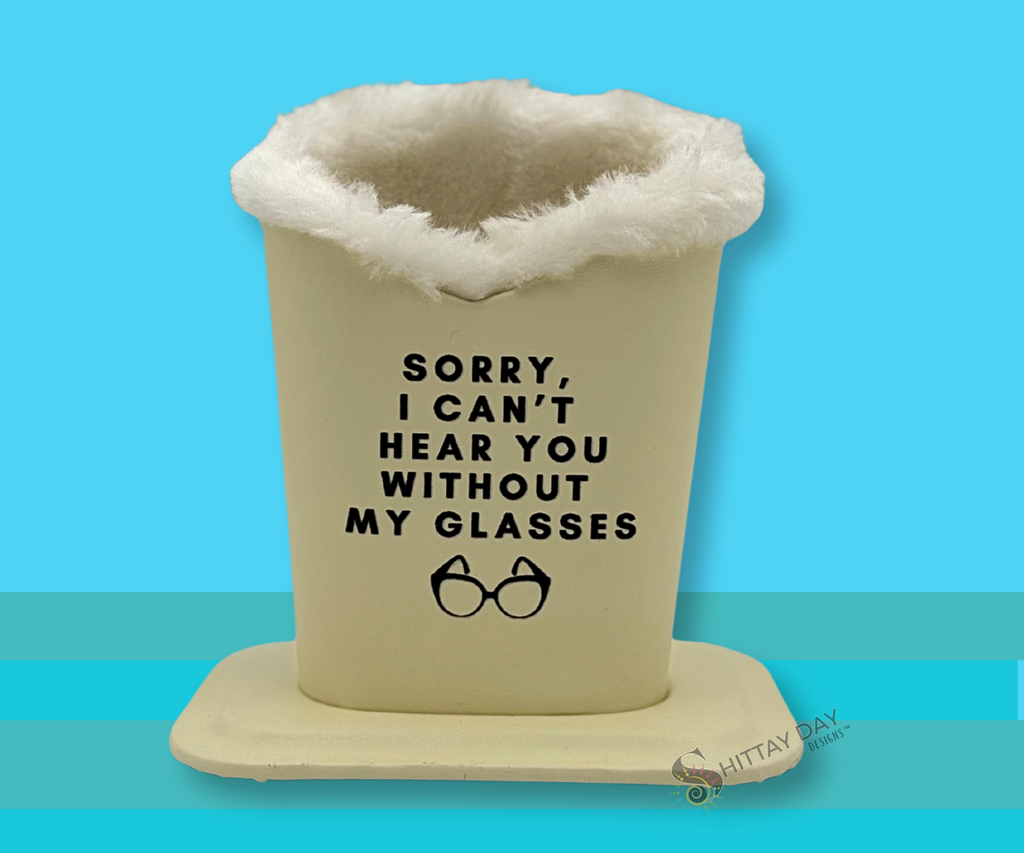 'I CAN'T HEAR YOU' EYEGLASSES HOLDER, CONVENIENT, FOR DESK, NIGHTSTAND, COUNTER