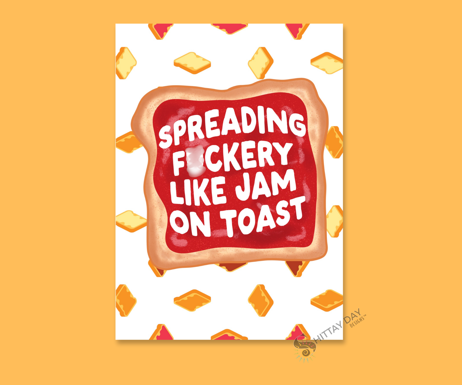 SPREADING  F*CKERY LIKE JAM ON TOAST CARDSIGN GREETINGS
