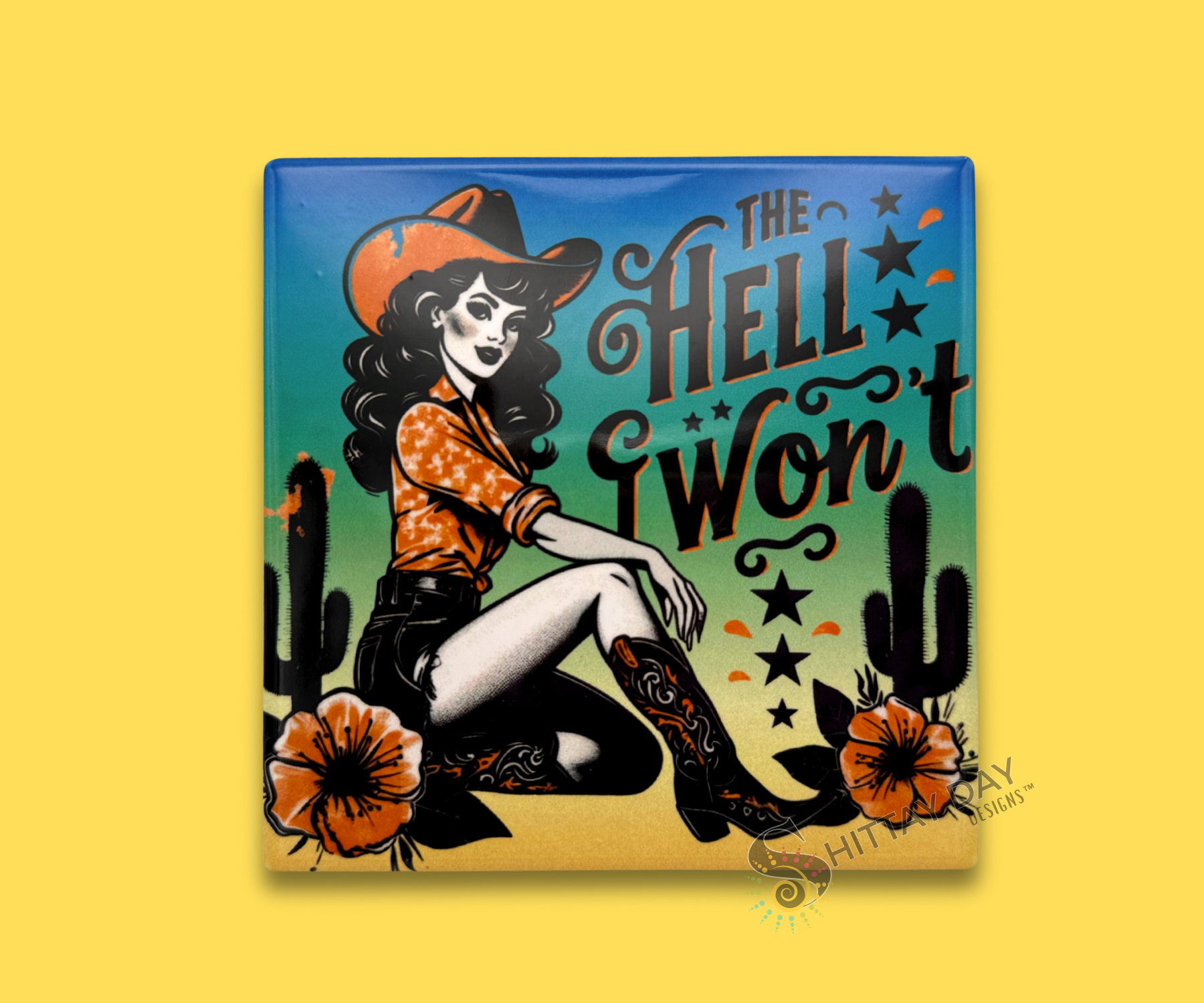 THE HELL I WON'T CERAMIC COASTER