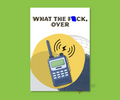 Cartoon walkie-talkie with text 'WHAT THE FUCK, OVER' aluminum greeting Cardsign merchandised on a green background