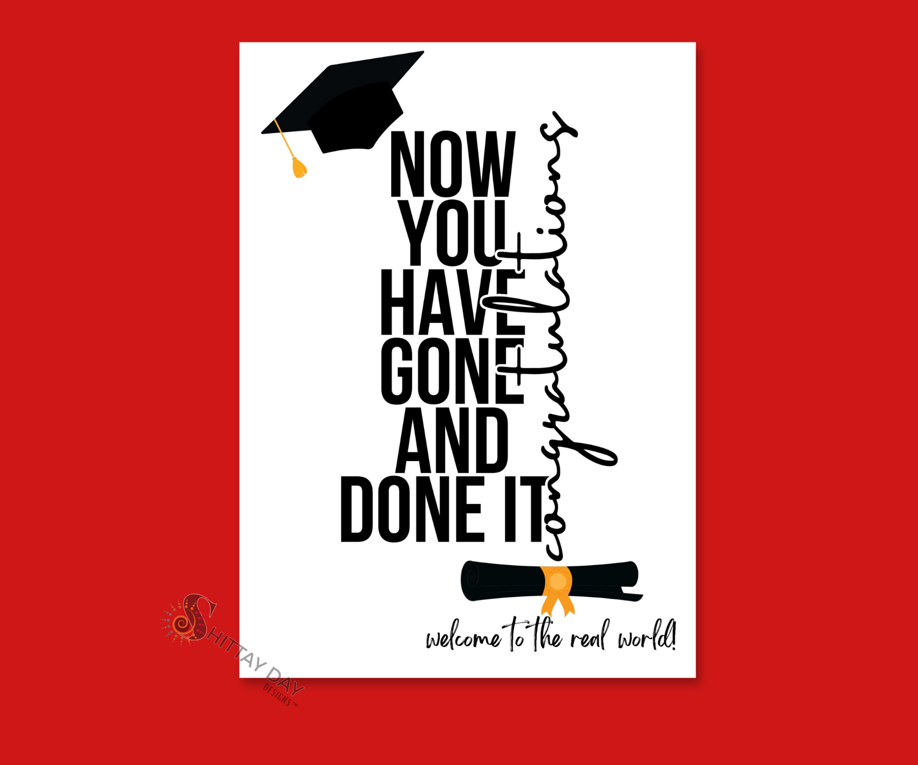 GRADUATION - NOW YOU'VE GONE AND DONE IT CARDSIGN GREETINGS