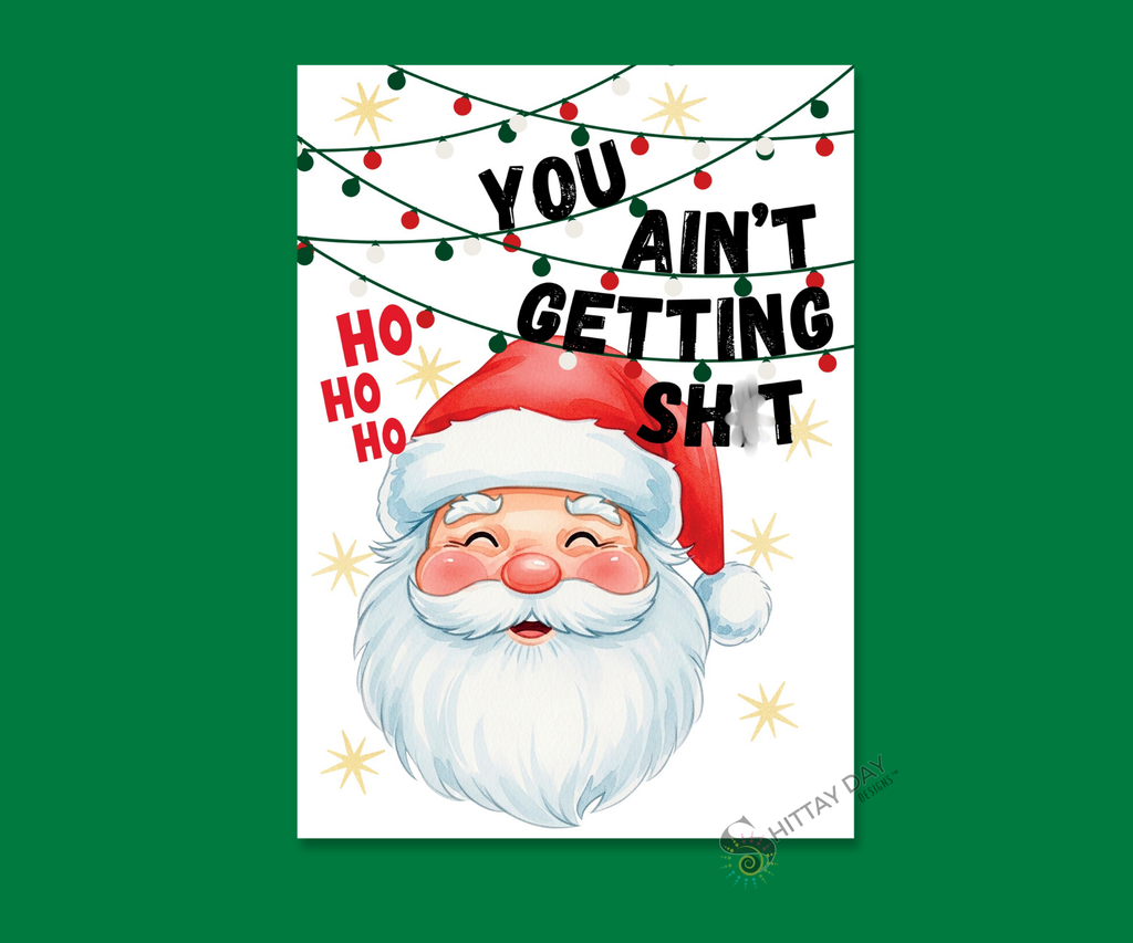 SANTA - YOU AIN'T GETTING SH*T | Cardcor™ Greetings — aluminum keepsake Christmas card with bold Santa naughty list design, merchandised on a holiday background. Card+Decor by Shittay Day Designs.
