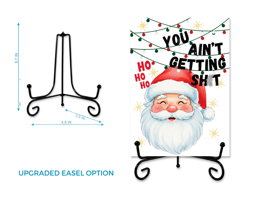 SANTA - YOU AIN'T GETTING SH*T | Cardcor™ Greetings — aluminum keepsake Santa naughty list card displayed on upgraded black metal easel stand. Card+Decor by Shittay Day Designs.
