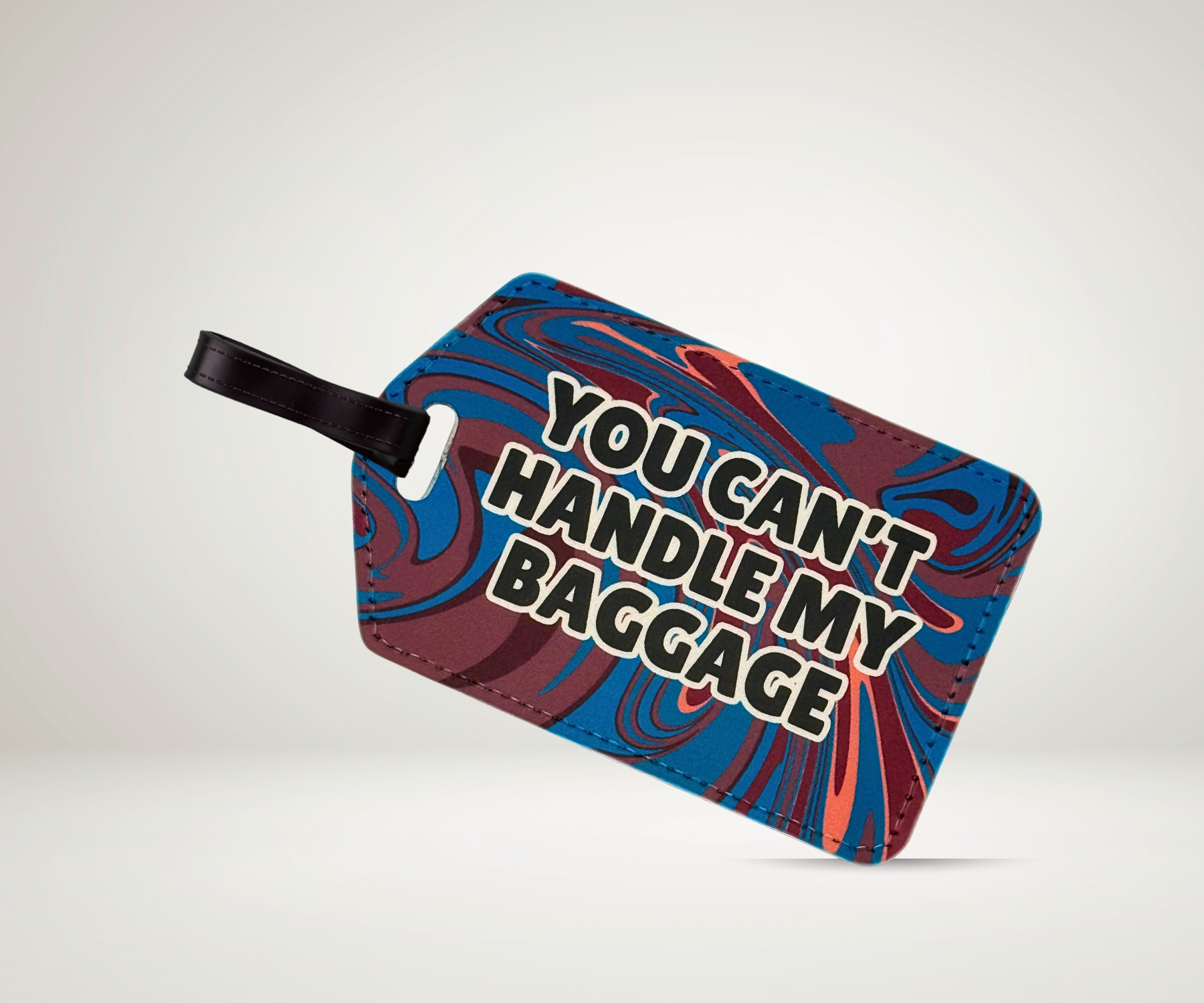 YOU CAN'T HANDLE MY BAGGAGE LUGGAGE TAG