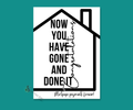 NOW YOU'VE DONE IT, NEW HOME MORTGAGE CONGRATS CARDSIGN GREETINGS